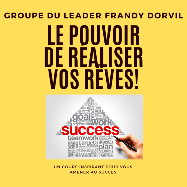 Leader Silver Frandy Dorvil -  Le Pouvoir de Réaliser vos Rêves! - Decembre 2024