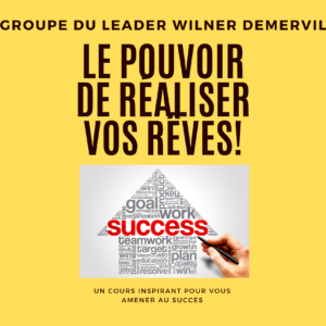 Leader Silver Wilner Demervil - Le Pouvoir de Réaliser vos Rêves! - Decembre 2024